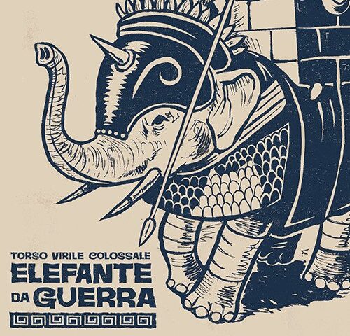 Torso Virile Colossale: “Elefante da Guerra” è il nuovo singolo
