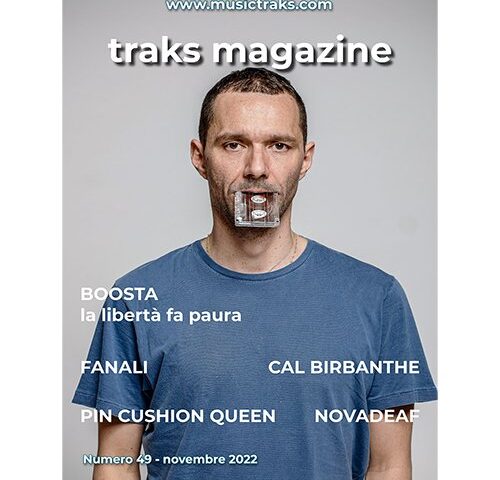 TRAKS MAGAZINE #49: Boosta ci racconta la sua libertà