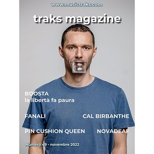 TRAKS MAGAZINE #49: Boosta ci racconta la sua libertà