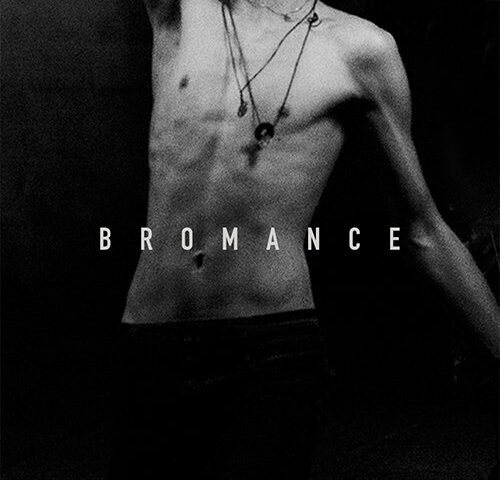 Bromance, “Bromance”: la recensione