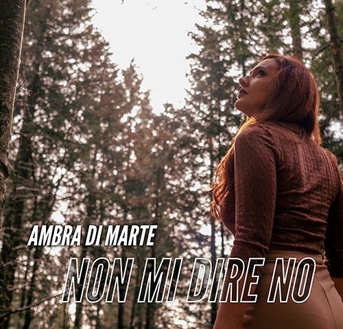Ambra di Marte: “Non mi dire no” è il nuovo singolo