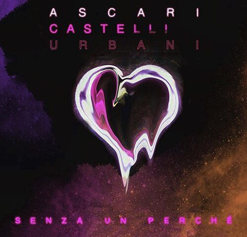 Ascari, Castelli e Luca Urbani: “Senza un perché” è il nuovo singolo