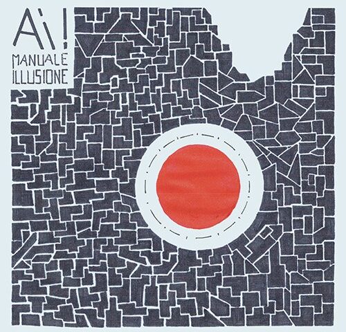 Ai!, “Manuale Illusione”: la recensione