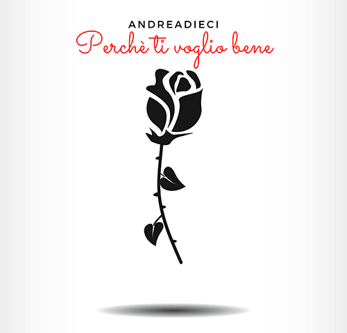 Andreadieci: “Perché ti voglio bene” è il nuovo singolo