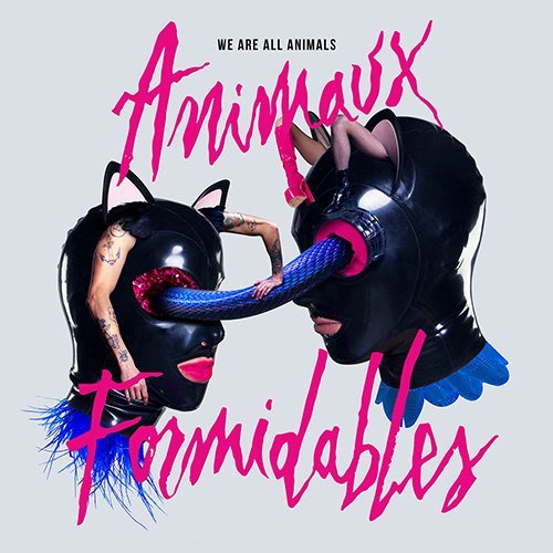 Animaux Formidables, "We Are All Animals": la recensione - TRAKS