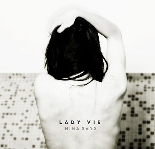 Lady Vie: “Nina Says” è il nuovo singolo