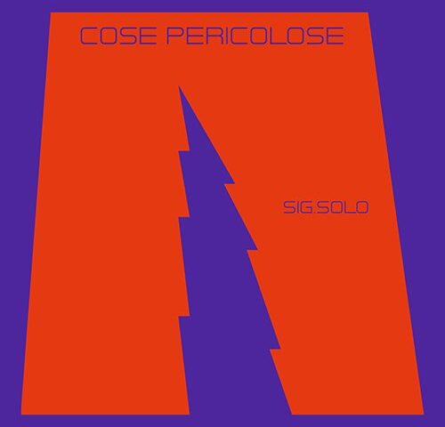 Sig. Solo: “Cose pericolose” è il nuovo singolo