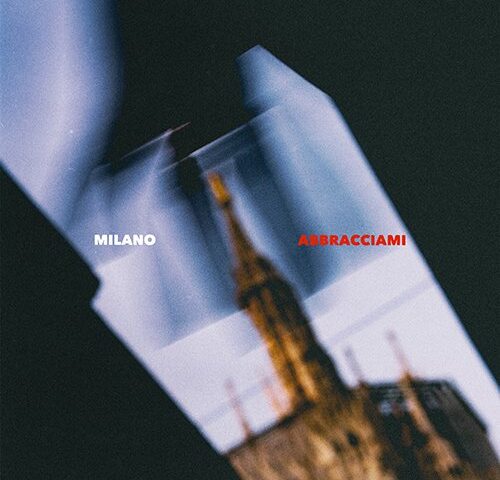 Esteban: “Milano, abbracciami” è il nuovo singolo