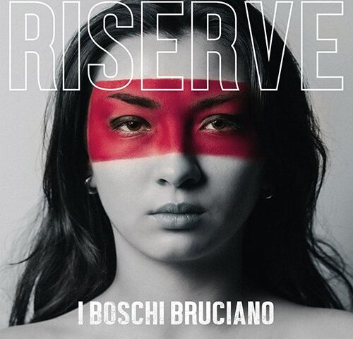 I Boschi Bruciano, “Riserve”: la recensione