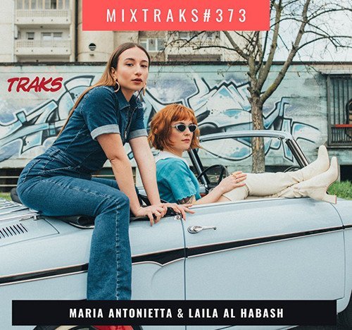 MIXTRAKS Maria Antonietta e Laila Al Habash
