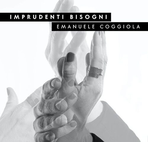 Emanuele Coggiola: “Imprudenti bisogni” è il nuovo video