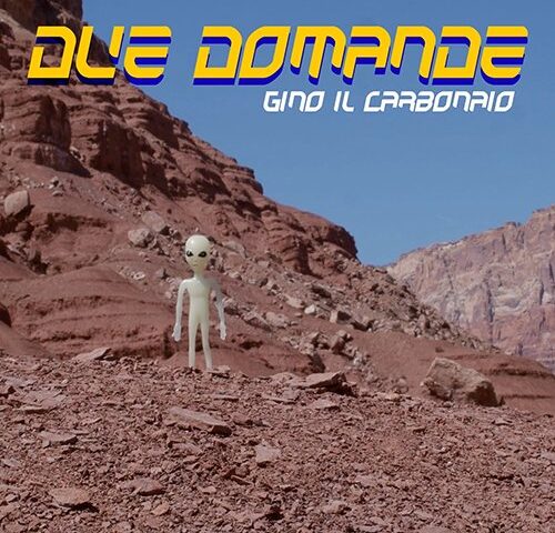 Gino il Carbonaio: “Due domande” è il nuovo singolo