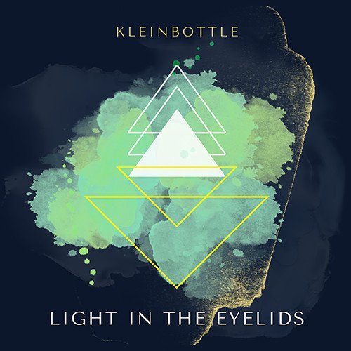 Kleinbottle: “Light in the eyelids” è il nuovo singolo