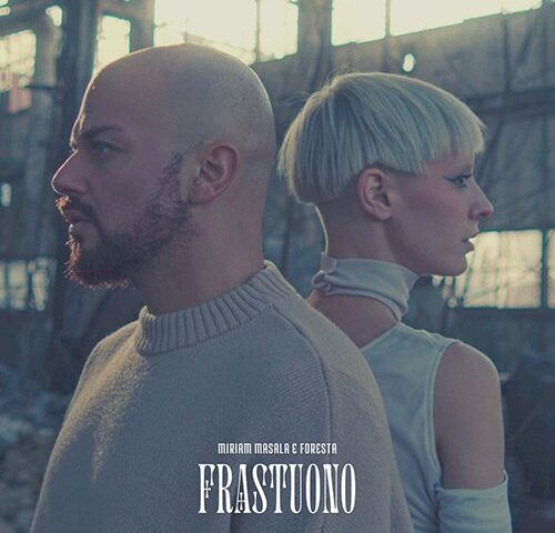Miriam Masala e Foresta: “Frastuono” è il nuovo singolo