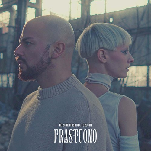 Miriam Masala e Foresta: “Frastuono” è il nuovo singolo