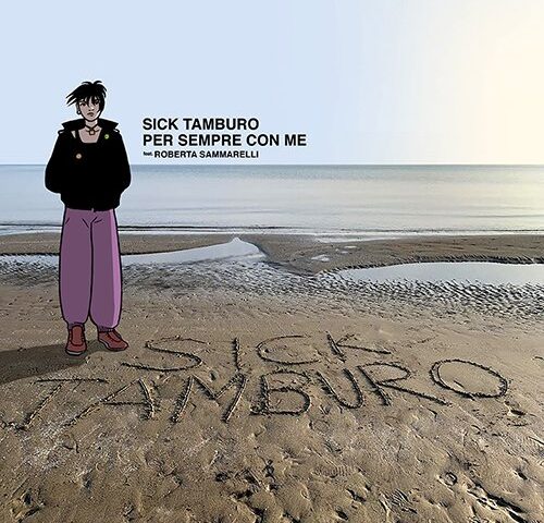 Sick Tamburo: “Per sempre con me” è il nuovo singolo