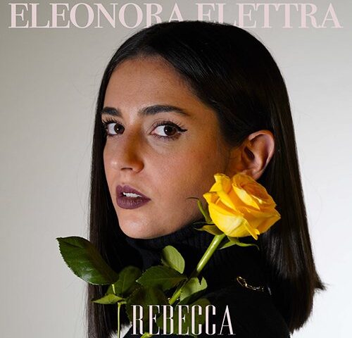 Eleonora Elettra: “Rebecca” è il nuovo singolo