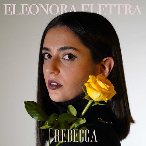 Eleonora Elettra: “Rebecca” è il nuovo singolo