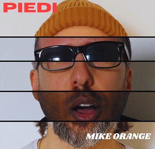 Mike Orange: “Piedi” è il nuovo singolo