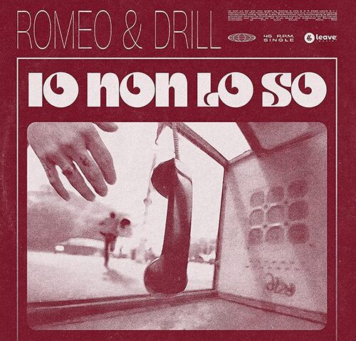 Romeo & Drill: “Io non lo so” è il nuovo singolo