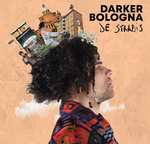 De.Stradis: “Darker Bologna” è il nuovo singolo