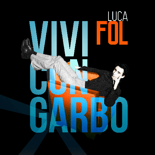 Luca Fol: “Vivi con garbo” è il nuovo video