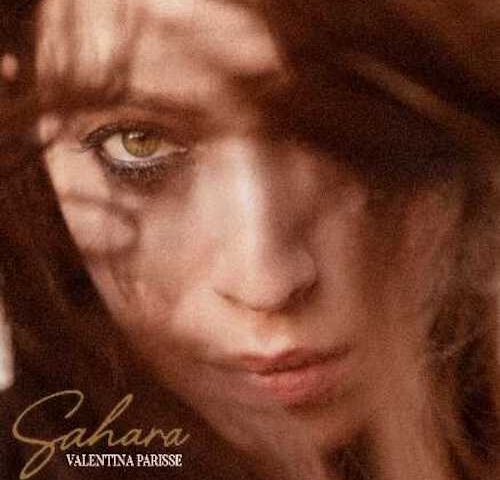 Valentina Parisse: “Sahara” è il nuovo singolo