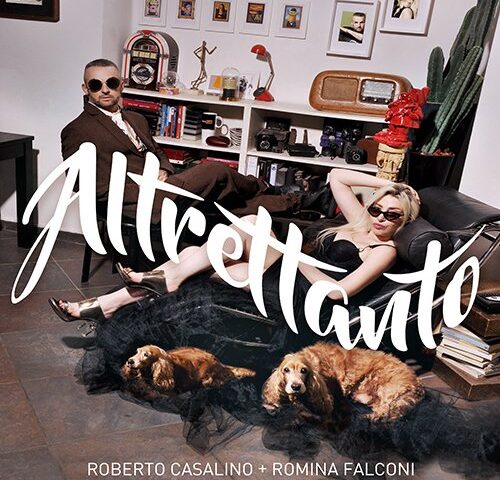 Roberto Casalino feat. Romina Falconi: “Altrettanto” è il nuovo singolo