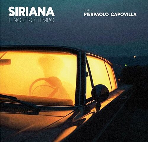 Siriana feat. Capovilla: “Il nostro tempo” è il nuovo singolo