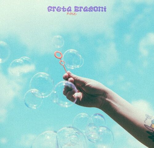 Greta Bragoni: “Noie” è il nuovo singolo
