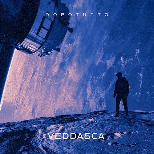 Veddasca: “Dopotutto” è il nuovo singolo