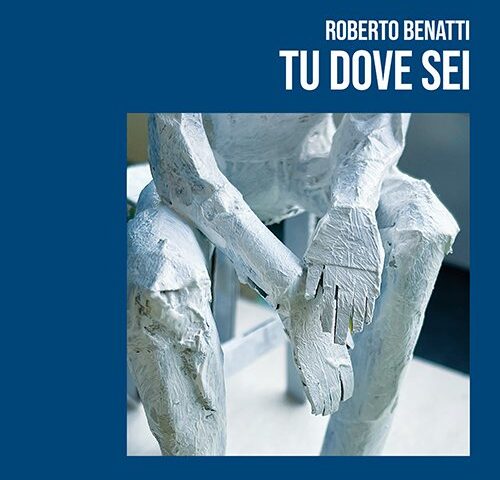 Roberto Benatti: “Tu dove sei” è il singolo d’esordio