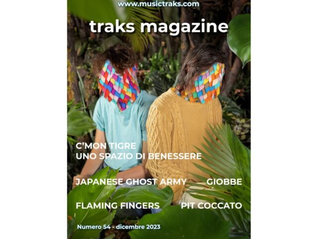 TRAKS MAGAZINE #54, cavalcando la tigre