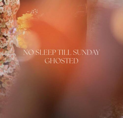 No Sleep Till Sunday: “Ghosted” è il singolo d’esordio
