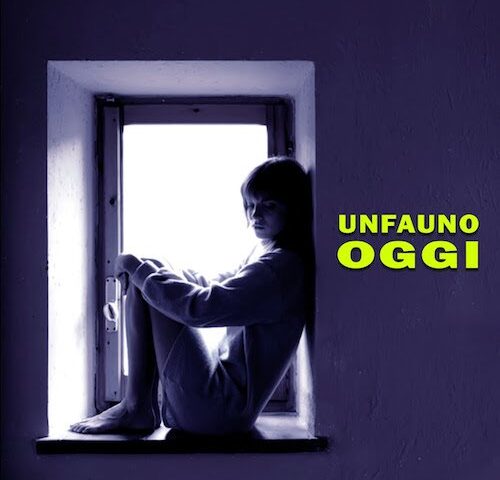 UnFauno: “Oggi” è il nuovo singolo