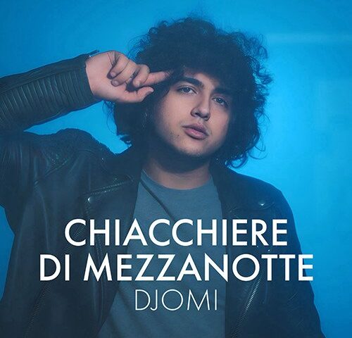 Djomi: “Chiacchiere di Mezzanotte” è il nuovo video