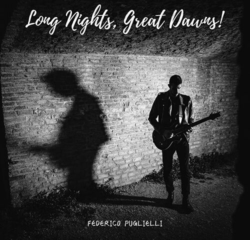 Federico Puglielli, “Long nights, great dawns”: la recensione