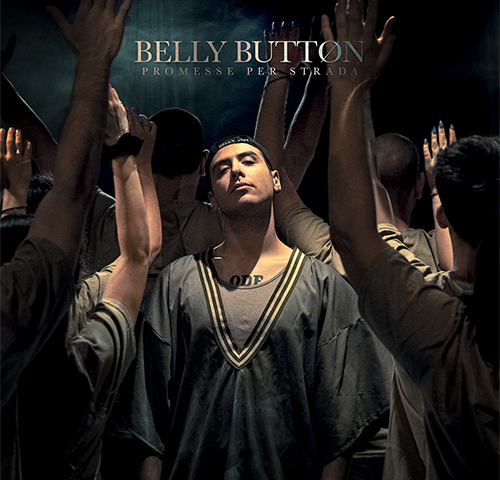 Belly Button: “Promesse per strada” è il nuovo singolo