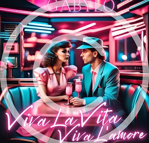Gabylo: “Viva la vita viva l’amore” è il nuovo singolo