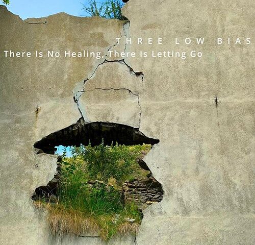 Three Low Bias: “There is no healing, there is letting go” è il nuovo singolo