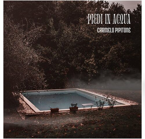 Carmelo Pipitone, “Piedi in acqua”: la recensione
