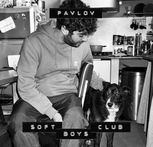 Soft Boys Club: “Pavlov” è il nuovo singolo