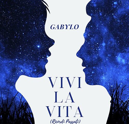 Gabylo, “Vivi la vita (ricordi passati)”: la recensione