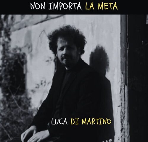 Luca Di Martino: “Non importa la meta” è il nuovo video