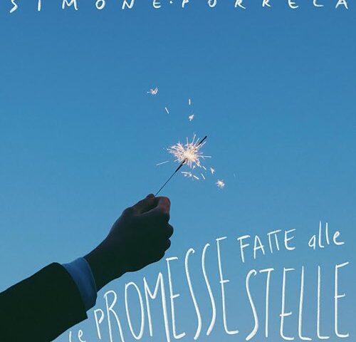 Simone Porreca: “Le promesse fatte alle stelle” è il nuovo singolo