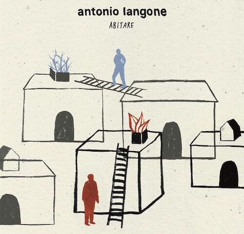 Antonio Langone, “Abitare”: la recensione