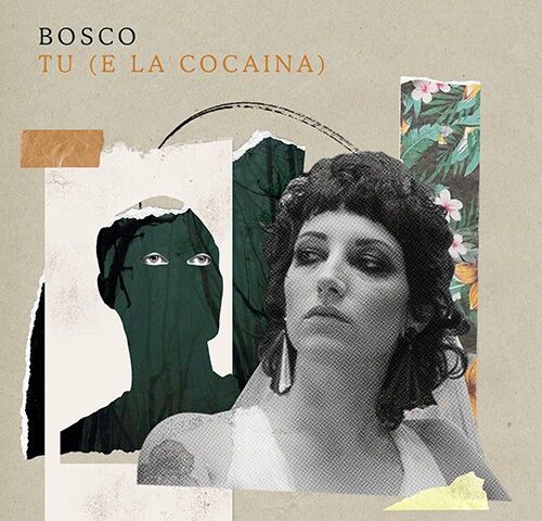 Bosco: “Tu (e la cocaina)” è il nuovo singolo