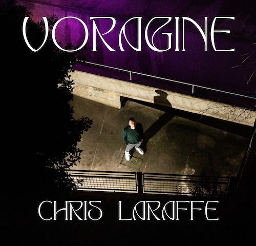 Chris Laraffe: “Voragine” è il nuovo singolo