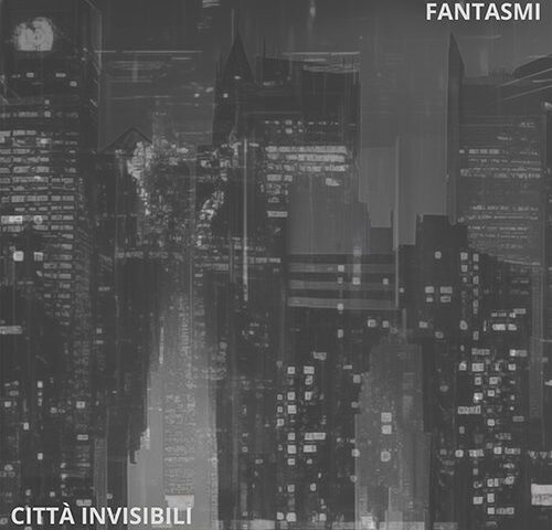 Fantasmi, “Città invisibili”: la recensione