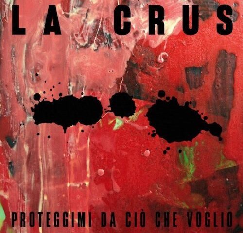 La Crus, “Proteggimi da ciò che voglio”: la recensione